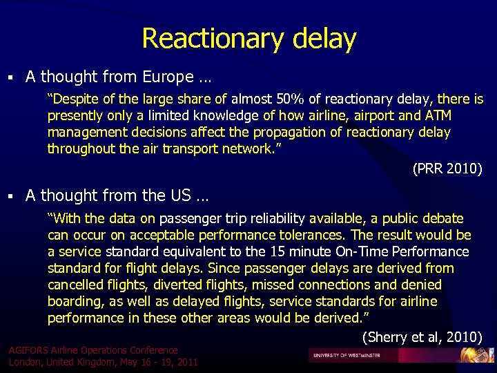 Reactionary delay § A thought from Europe … “Despite of the large share of