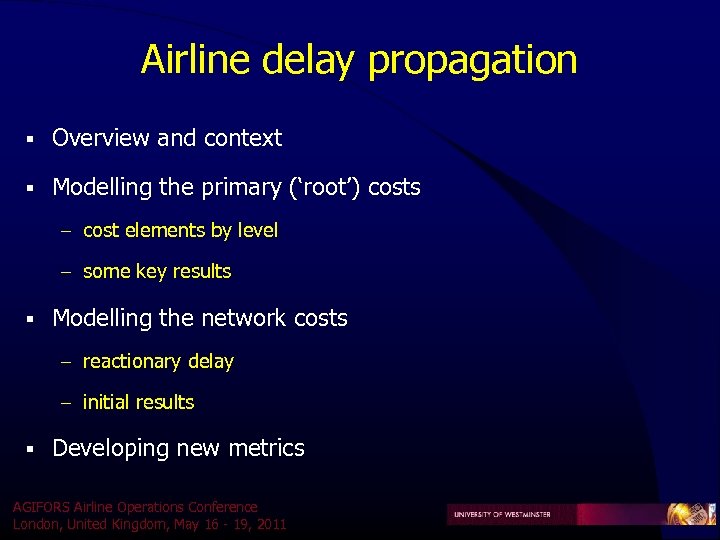 Airline delay propagation § Overview and context § Modelling the primary (‘root’) costs –