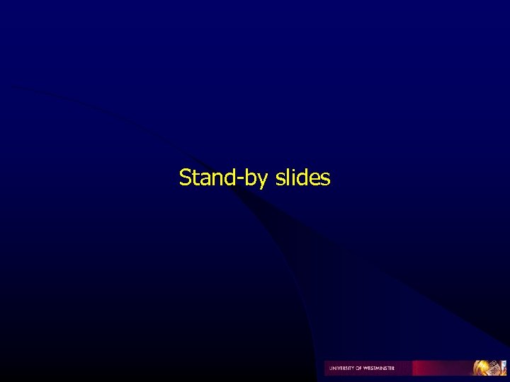 Stand-by slides 