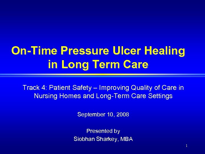 On-Time Pressure Ulcer Healing in Long Term Care Track 4: Patient Safety – Improving