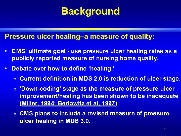 Background Pressure ulcer healing–a measure of quality: • CMS’ ultimate goal - use pressure