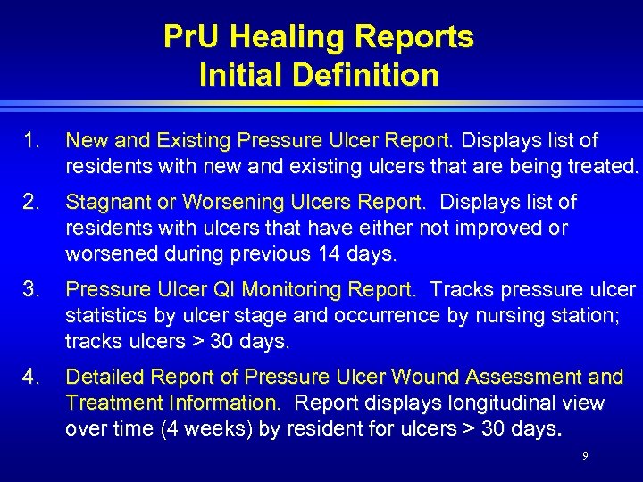 Pr. U Healing Reports Initial Definition 1. New and Existing Pressure Ulcer Report. Displays