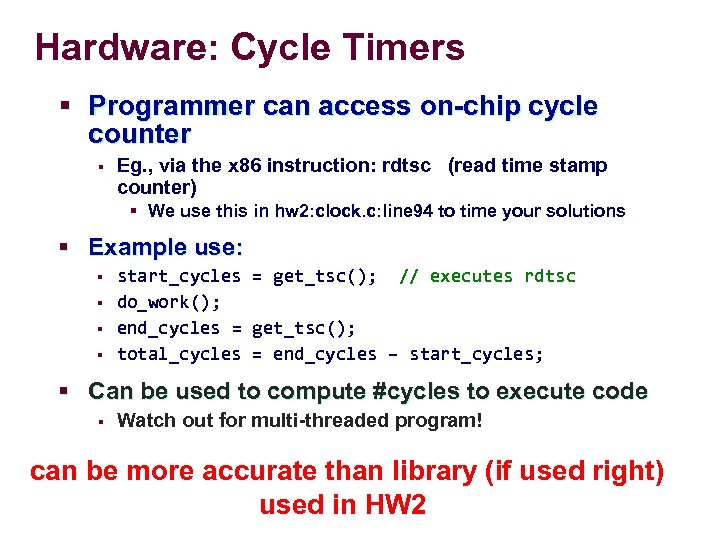 Hardware: Cycle Timers § Programmer can access on-chip cycle counter § Eg. , via