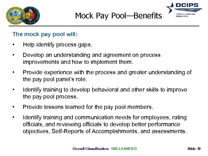 Mock Pay Pool—Benefits The mock pay pool will: • Help identify process gaps. •