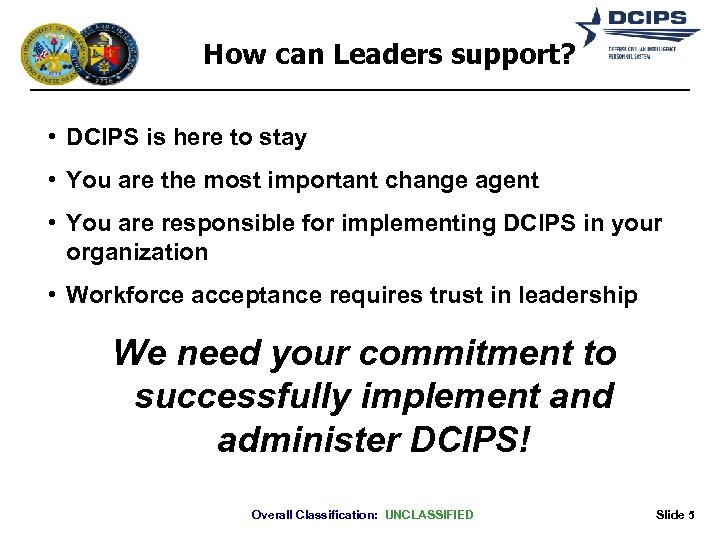 How can Leaders support? • DCIPS is here to stay • You are the