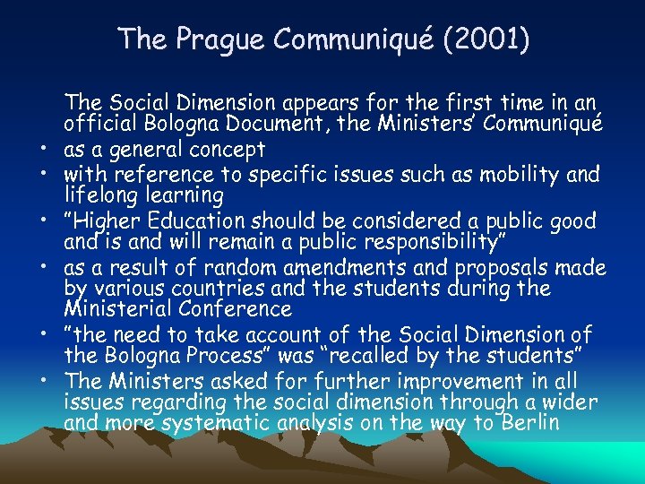The Prague Communiqué (2001) • • • The Social Dimension appears for the first