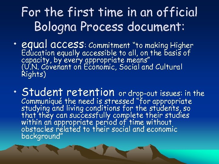 For the first time in an official Bologna Process document: • equal access: Commitment