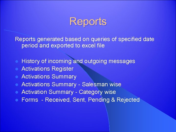 Reports generated based on queries of specified date period and exported to excel file