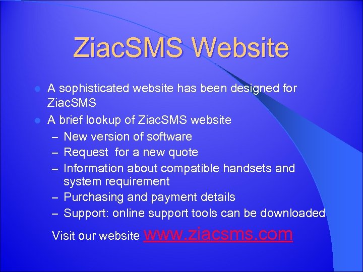 Ziac. SMS Website A sophisticated website has been designed for Ziac. SMS l A