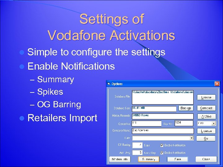 Settings of Vodafone Activations l Simple to configure the settings l Enable Notifications –