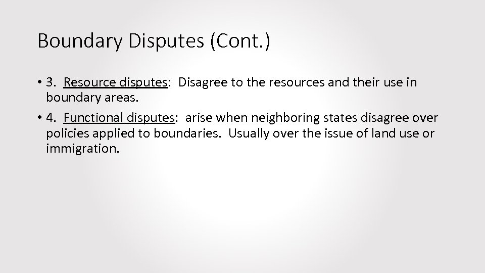 Boundary Disputes (Cont. ) • 3. Resource disputes: Disagree to the resources and their