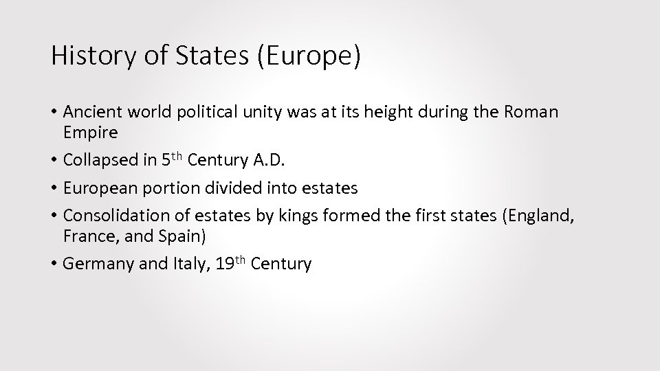 History of States (Europe) • Ancient world political unity was at its height during
