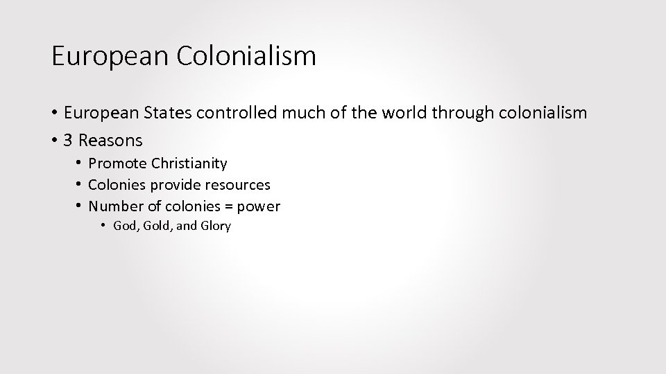 European Colonialism • European States controlled much of the world through colonialism • 3