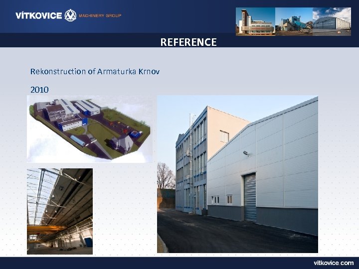 REFERENCE Rekonstruction of Armaturka Krnov 2010 