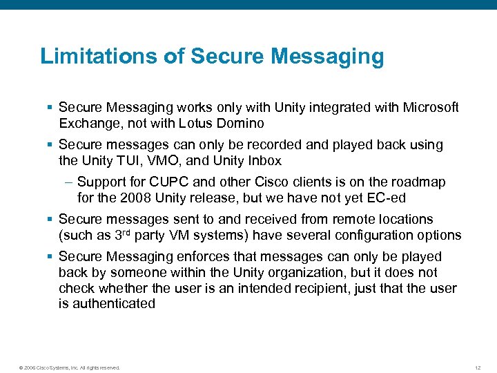 Limitations of Secure Messaging § Secure Messaging works only with Unity integrated with Microsoft