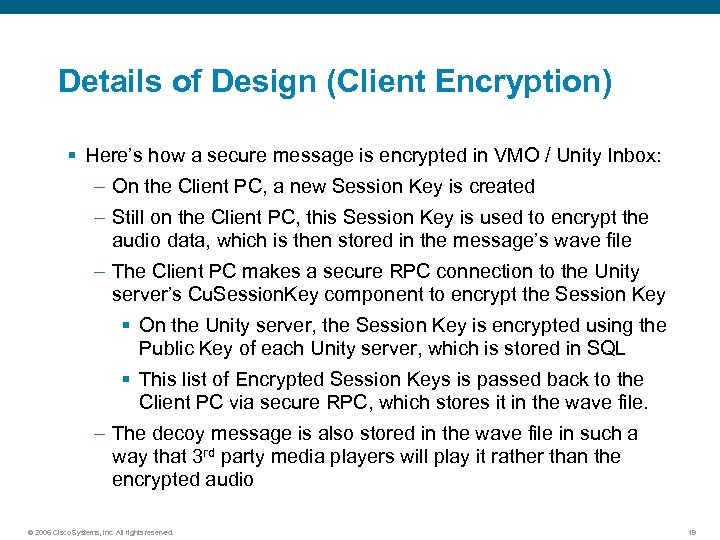 Details of Design (Client Encryption) § Here’s how a secure message is encrypted in