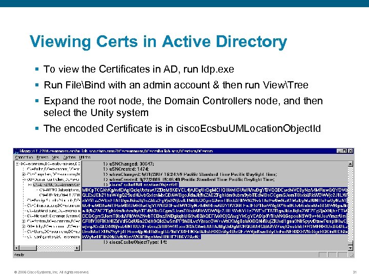 Viewing Certs in Active Directory § To view the Certificates in AD, run ldp.