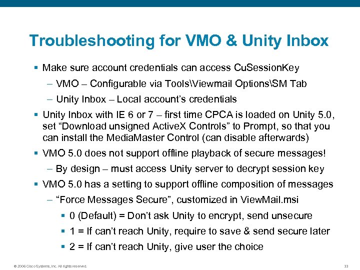 Troubleshooting for VMO & Unity Inbox § Make sure account credentials can access Cu.