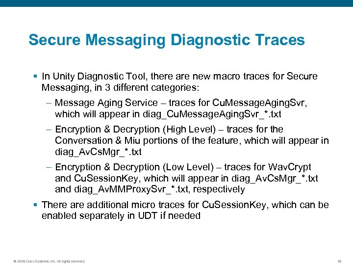 Secure Messaging Diagnostic Traces § In Unity Diagnostic Tool, there are new macro traces