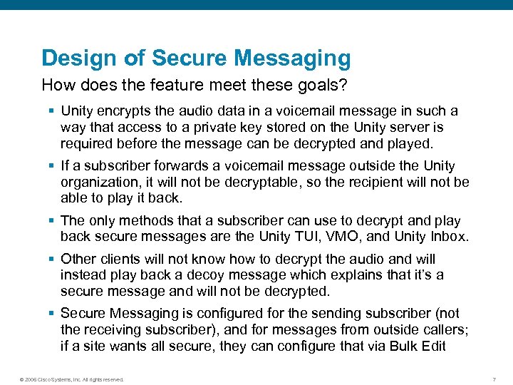 Design of Secure Messaging How does the feature meet these goals? § Unity encrypts