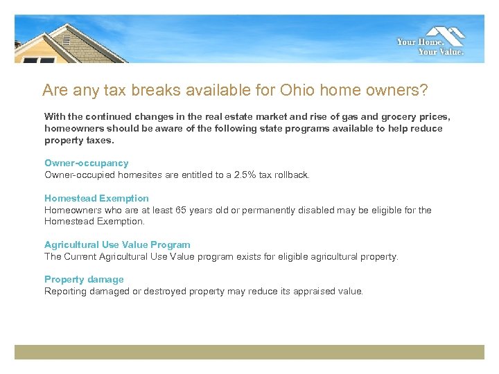 Are any tax breaks available for Ohio home owners? With the continued changes in