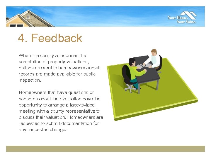 4. Feedback When the county announces the completion of property valuations, notices are sent