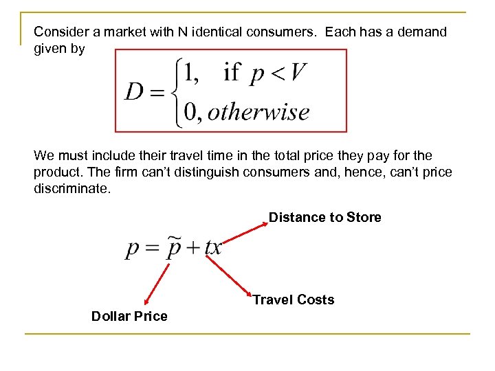 Consider a market with N identical consumers. Each has a demand given by We