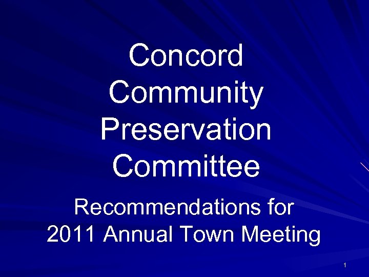 Concord Community Preservation Committee Recommendations for 2011 Annual Town Meeting 1 