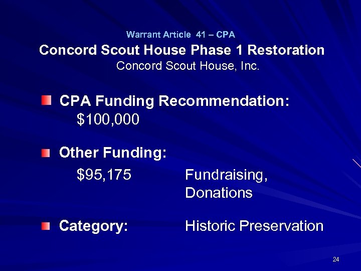 Warrant Article 41 – CPA Concord Scout House Phase 1 Restoration Concord Scout House,
