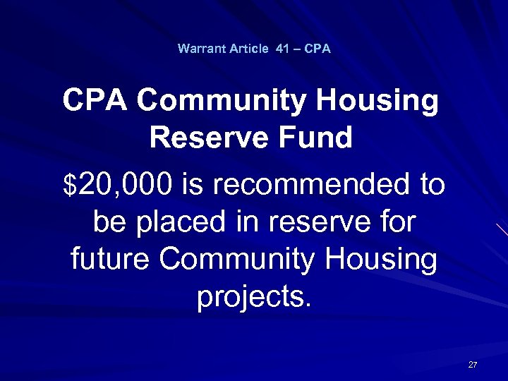 Warrant Article 41 – CPA Community Housing Reserve Fund $20, 000 is recommended to