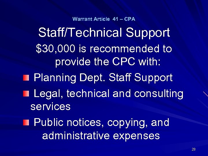 Warrant Article 41 – CPA Staff/Technical Support $30, 000 is recommended to provide the