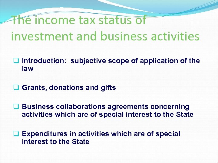 The income tax status of investment and business activities q Introduction: subjective scope of