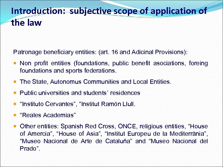 Introduction: subjective scope of application of the law Patronage beneficiary entities: (art. 16 and