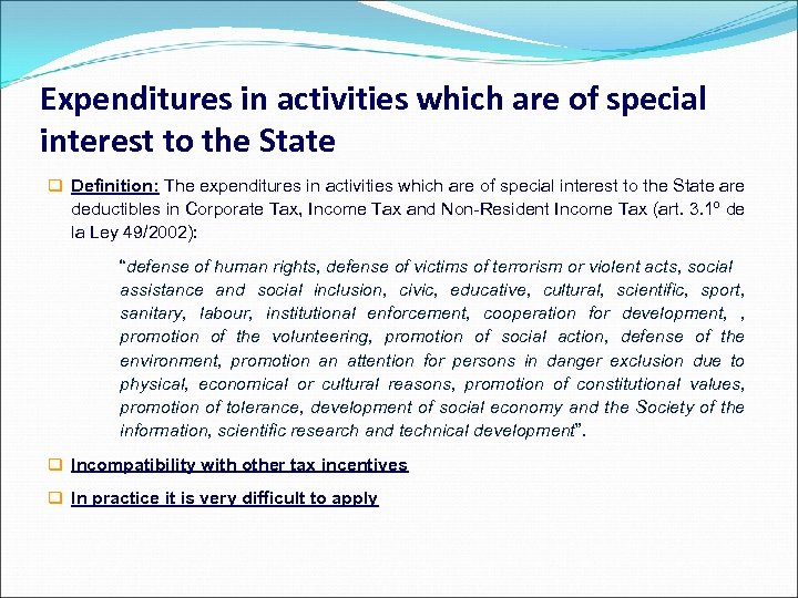 Expenditures in activities which are of special interest to the State q Definition: The