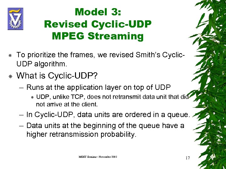 Model 3: Revised Cyclic-UDP MPEG Streaming To prioritize the frames, we revised Smith’s Cyclic.