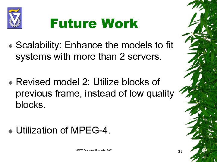 Future Work Scalability: Enhance the models to fit systems with more than 2 servers.