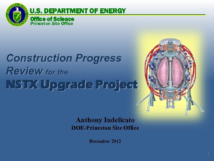 U. S. DEPARTMENT OF ENERGY Office of Science Princeton Site Office Construction Progress Review