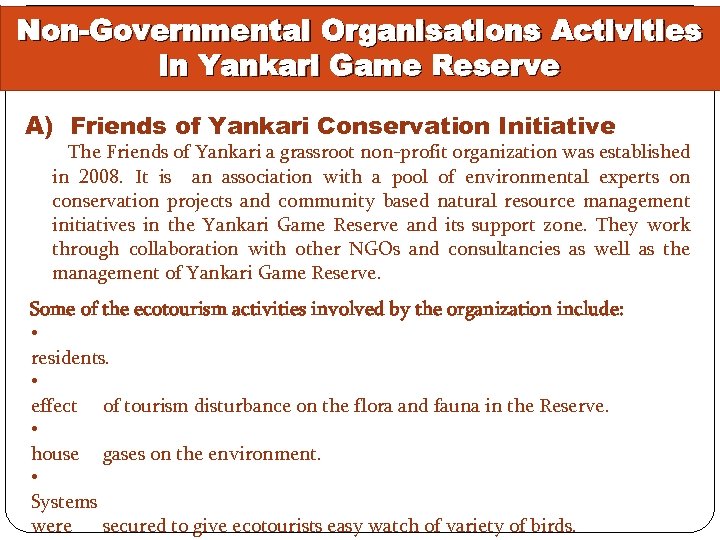 Non-Governmental Organisations Activities in Yankari Game Reserve A) Friends of Yankari Conservation Initiative The