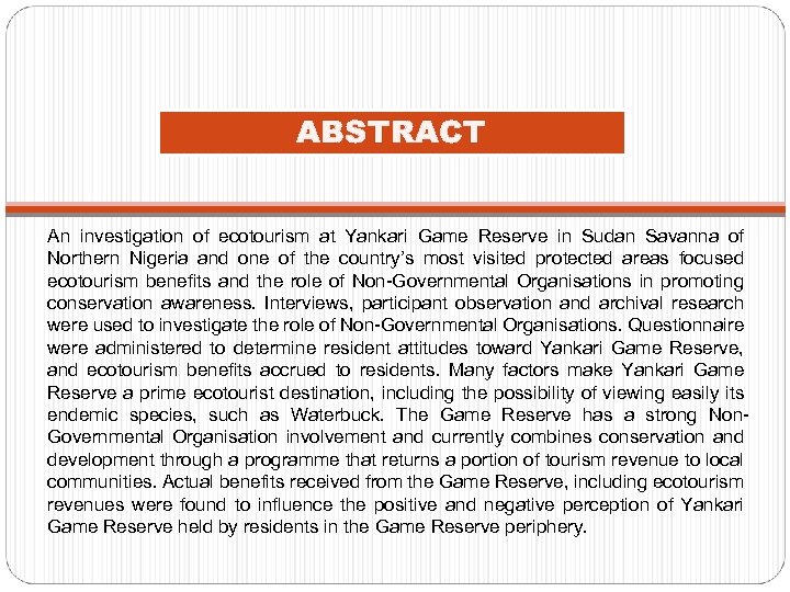 ABSTRACT An investigation of ecotourism at Yankari Game Reserve in Sudan Savanna of Northern