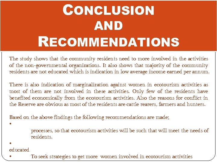 CONCLUSION AND RECOMMENDATIONS The study shows that the community residents need to more involved