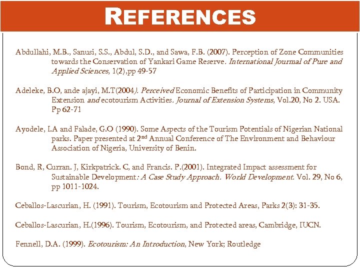 REFERENCES Abdullahi, M. B. , Sanusi, S. S. , Abdul, S. D. , and