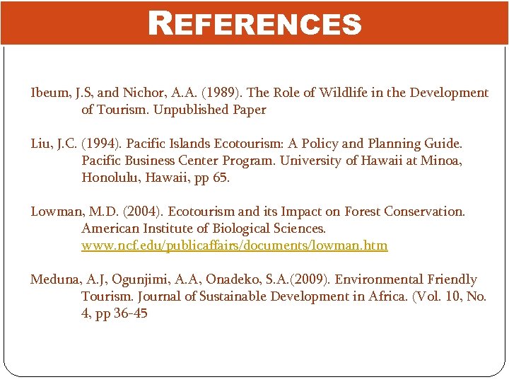 REFERENCES Ibeum, J. S, and Nichor, A. A. (1989). The Role of Wildlife in