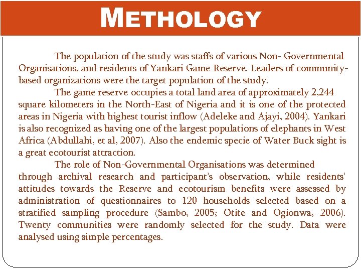 METHOLOGY The population of the study was staffs of various Non- Governmental Organisations, and