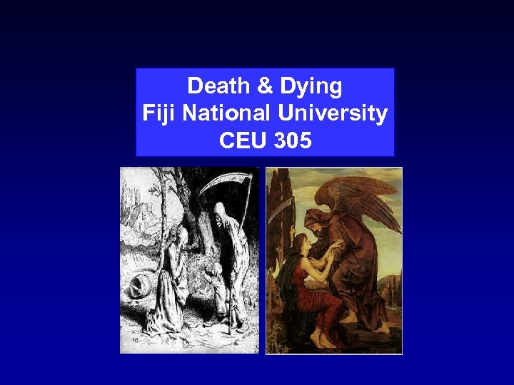 Death & Dying Fiji National University CEU 305 