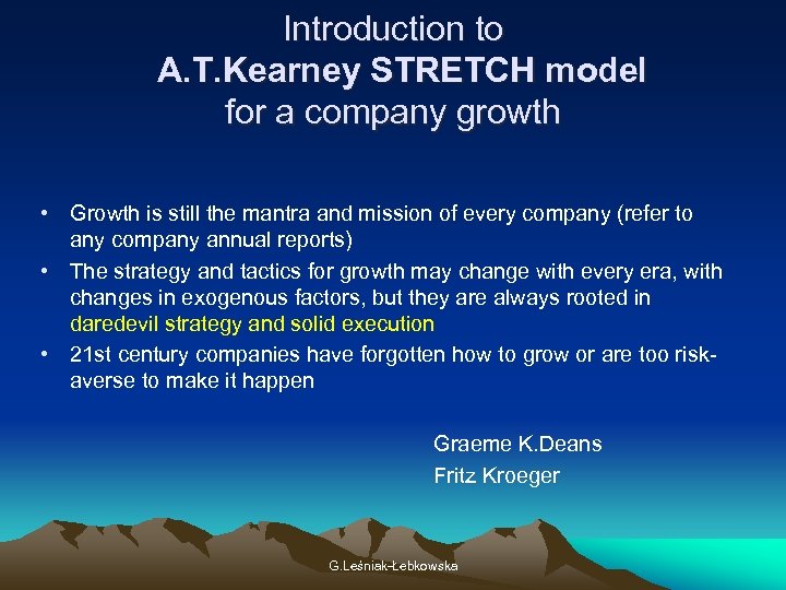 Introduction to A. T. Kearney STRETCH model for a company growth • Growth is