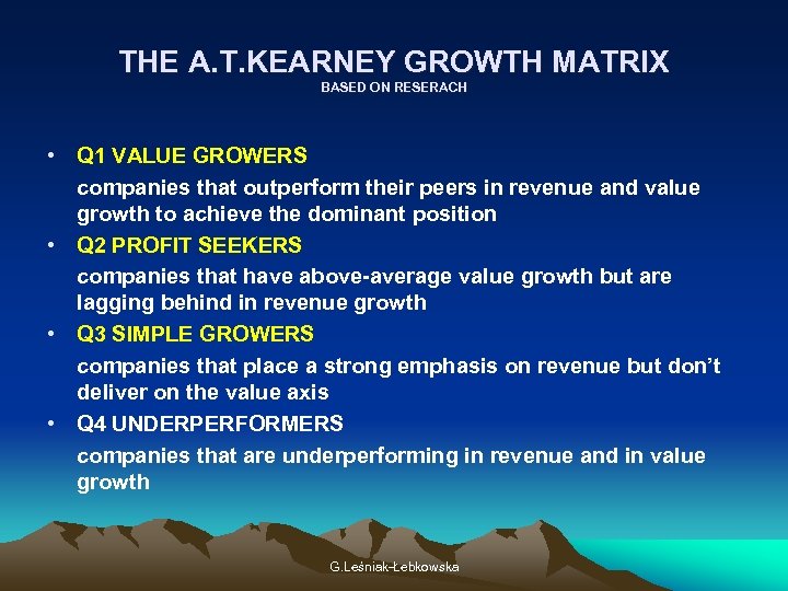 THE A. T. KEARNEY GROWTH MATRIX BASED ON RESERACH • Q 1 VALUE GROWERS