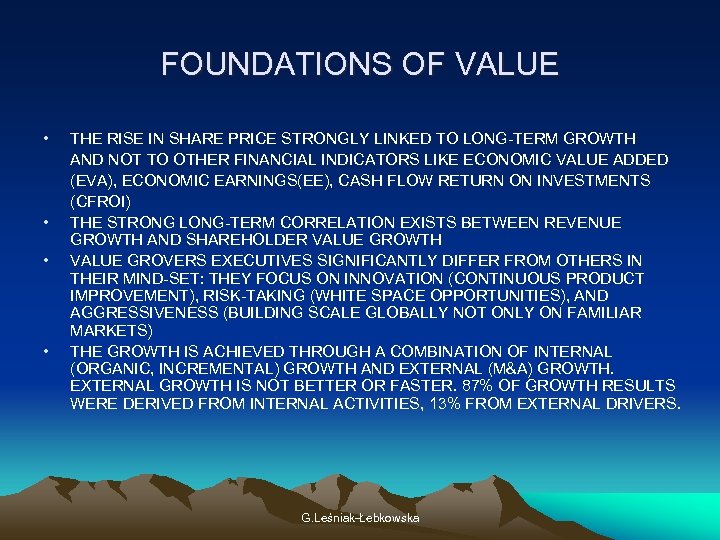 FOUNDATIONS OF VALUE • • THE RISE IN SHARE PRICE STRONGLY LINKED TO LONG-TERM