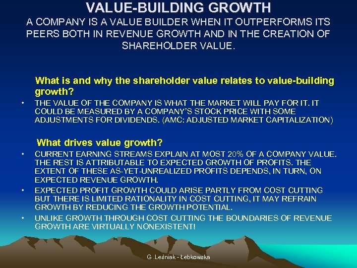 VALUE-BUILDING GROWTH A COMPANY IS A VALUE BUILDER WHEN IT OUTPERFORMS ITS PEERS BOTH