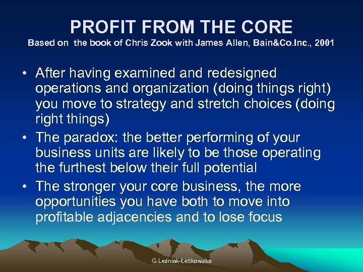 PROFIT FROM THE CORE Based on the book of Chris Zook with James Allen,