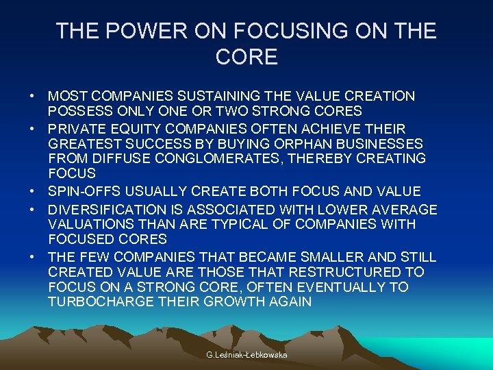 THE POWER ON FOCUSING ON THE CORE • MOST COMPANIES SUSTAINING THE VALUE CREATION